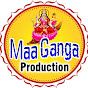 Maa Ganga Production