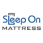 Sleep On Mattress