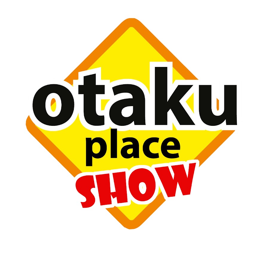 OTAKU PLACE show @OTAKUPLACEshow
