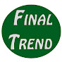 Final Trend