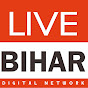 Live Bihar Digital Network