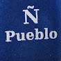 Ñ Pueblo