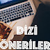 dizi önerim