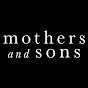 Mothers and Sons