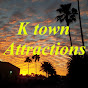 K town Attractions