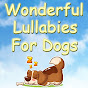 Wonderful Lullabies For Dogs