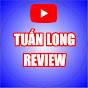 Tuấn Long Review