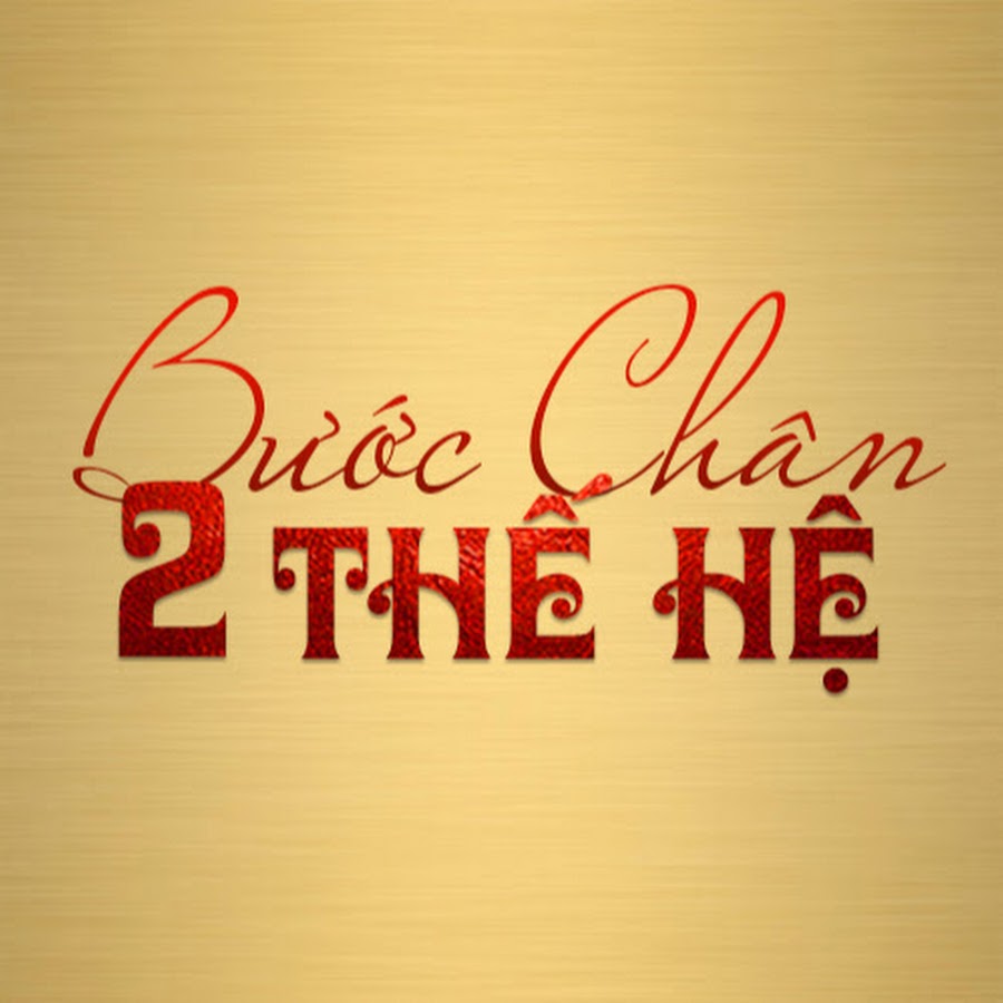 Bước Chân Hai Thế Hệ