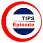 Tips Episode