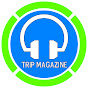 tripmagazine videos