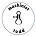 machinist. todd