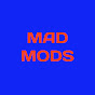 MAD MODS