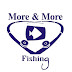 More & More Fishing