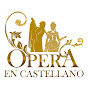 OPERA EN CASTELLANO