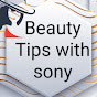 Beauty Tips with sony