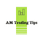 AM Trading Tips
