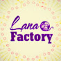 Lana Factory