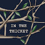 In the Thicket Podcast