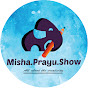 Misha.Prayu. Show