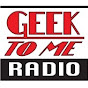 Geek To Me Radio