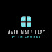 MATH MADE EASY WITH LAUREL