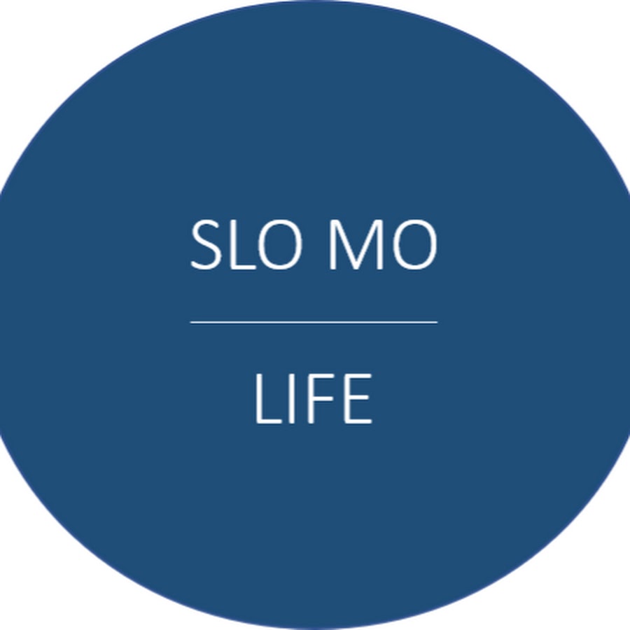 SLO MO LIFE - YouTube SLO MO LIFE
