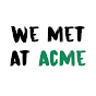 We Met At Acme Podcast
