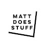 MATT DOES STUFF
