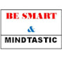 BE SMART & MINDTASTIC