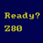 Ready? Z80