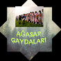 AĞASAR GAYDALARI