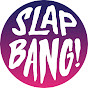 SLAP BANG