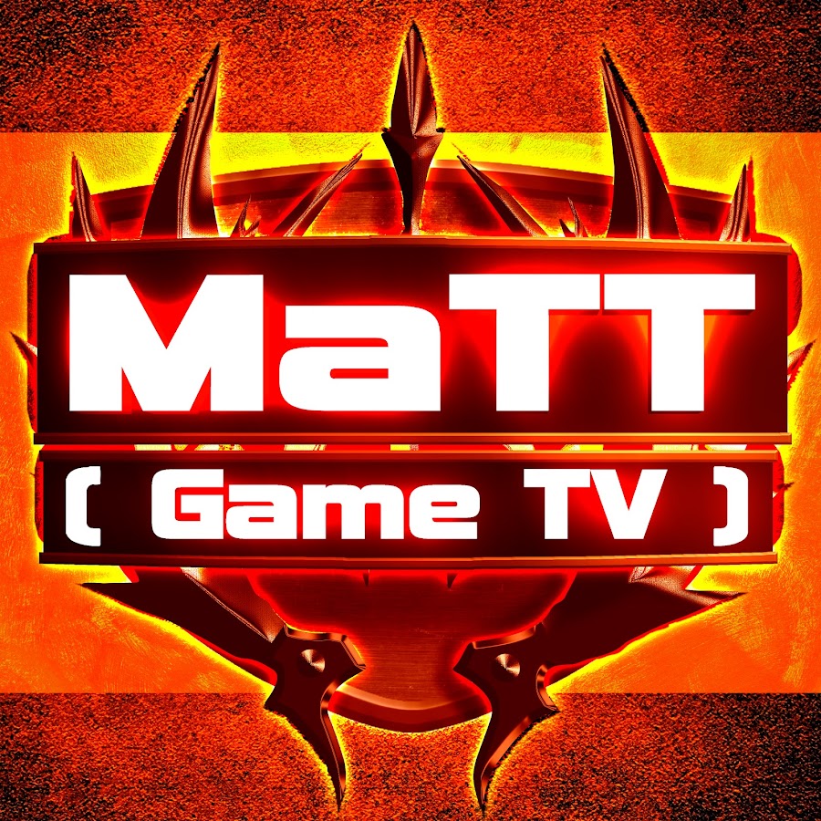 MaTT 【 Game TV 】 - YouTube