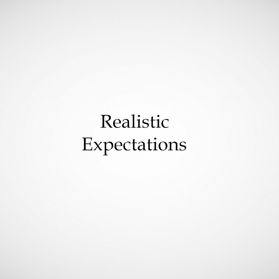 Realistic Expectations Examples