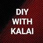 DIY with KALAI