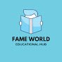 FAME WORLD EDUCATIONAL HUB