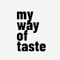 my way of taste