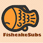 FishCake Subs