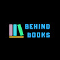 BEHIND BOOKS