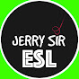 Jerry Sir ESL