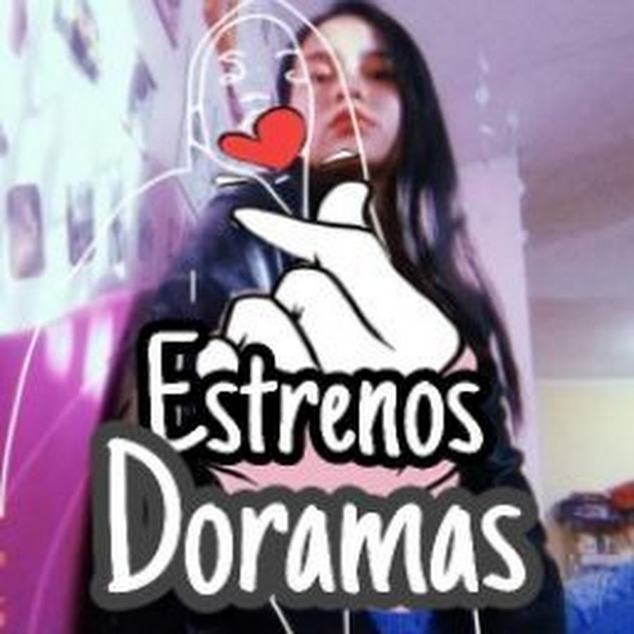 Estrenos Doramas - YouTube