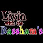 LIVIN with the BASSHAM