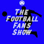 The Football Fans Show