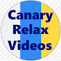 Canary Relax Videos