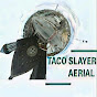 Taco Slayer Aerial