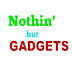 Nothin' But Gadgets