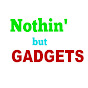 Nothin' But Gadgets