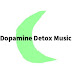 Dopamine Detox Music