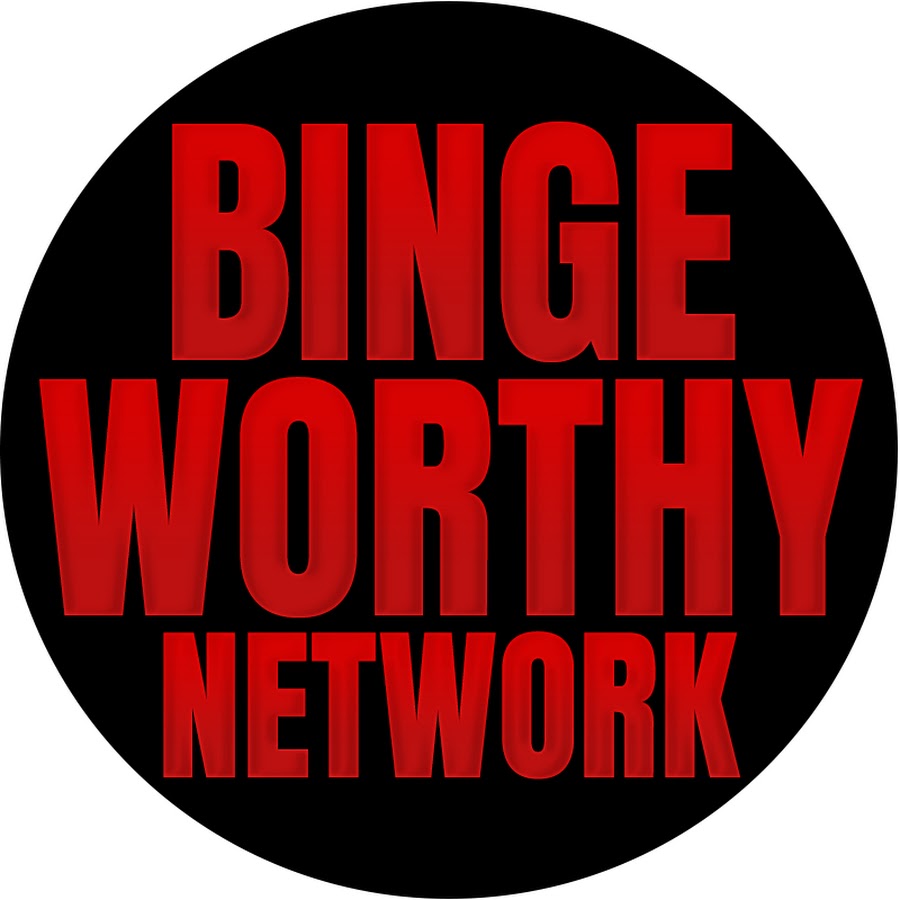 Binge Worthy Network