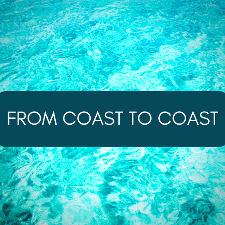 From coast to coast youtube